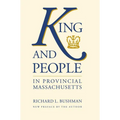 King and People in Provincial Massachusetts - Paperback