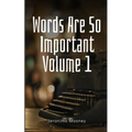 Words Are So Important Volume 1 - Paperback