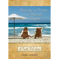 Blessings and Prayers for Married Couples: A Faith Full Love - Paperback