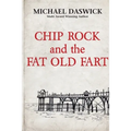 CHIP ROCK and the FAT OLD FART - Paperback