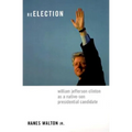 Reelection: William Jefferson Clinton as a Native-Son Presidential Candidate - Paperback