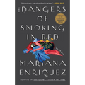 The Dangers of Smoking in Bed: Stories - Paperback