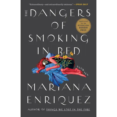 The Dangers of Smoking in Bed: Stories - Paperback