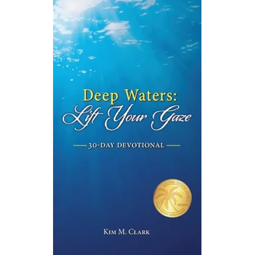 Deep Waters: Lift Your Gaze 30-Day Devotional - Hardcover