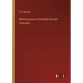 Reminiscences of Scottish Life and Character - Paperback