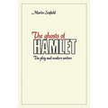 The Ghosts of Hamlet: The Play and Modern Writers - Paperback