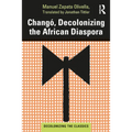 Changó, Decolonizing the African Diaspora - Paperback