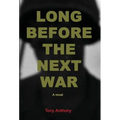Long Before the Next War - Hardcover