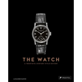 The Watch: A Twentieth Century Style History - Hardcover