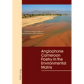Anglophone Cameroon Poetry in the Environmental Matrix - Paperback