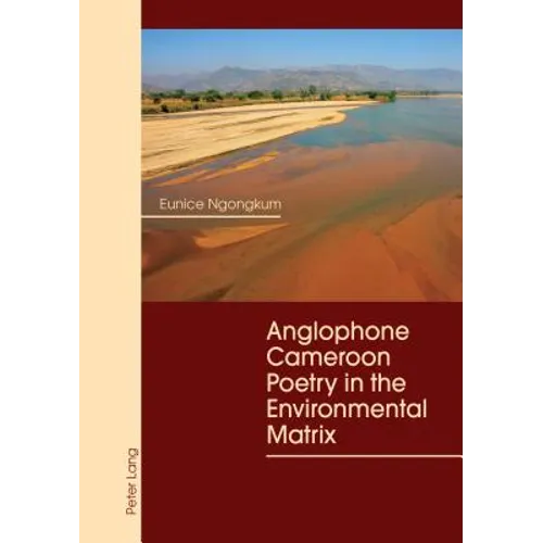 Anglophone Cameroon Poetry in the Environmental Matrix - Paperback
