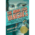 The Mona Lisa Vanishes: A Legendary Painter, a Shocking Heist, and the Birth of a Global Celebrity - Hardcover