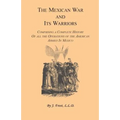 The Mexican War and Its Warriors: Comprising a Complete History of all the Operations of the American Armies in Mexico, with Biographical Sketches & A - Paperback