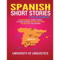 Spanish Short Stories for Beginners: 21 Entertaining Short Stories to Learn Spanish and Develop Your Vocabulary the Fun Way! - Paperback