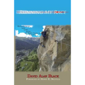 Running My Race: Reflections on Life, Loss, Aging, and Forty Years of Teaching - Paperback