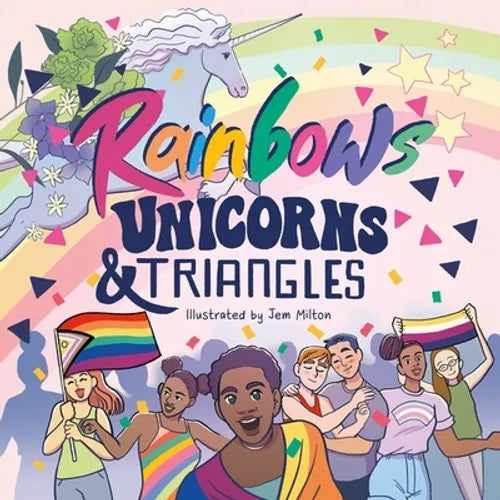 Rainbows, Unicorns, and Triangles: Queer Symbols Throughout History - Hardcover