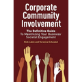 Corporate Community Involvement: The Definitive Guide to Maximizing Your Business' Societal Engagement - Hardcover