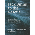 Jack Binns to the Rescue: The Story of the First Rescue at Open Sea Coordinated by Wireless - Paperback