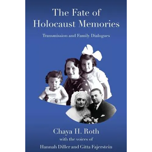 The Fate of Holocaust Memories: Transmission and Family Dialogues - Paperback