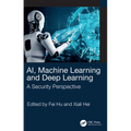 AI, Machine Learning and Deep Learning: A Security Perspective - Paperback