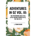 Adventures in Oz: The Patchwork Girl of Oz, Little Wizard Stories of Oz, Tik-Tok of Oz - Paperback