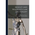Mozley and Whiteley's Law Dictionary - Paperback