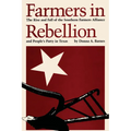 Farmers in Rebellion: The Rise and Fall of the Southern Farmers Alliance and People's Party in Texas - Paperback
