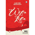 My Wife My Life: A Love Story Rooted In Faith - Paperback