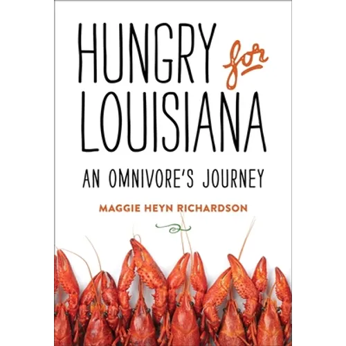 Hungry for Louisiana: An Omnivore's Journey - Hardcover