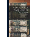Genealogy of Ware Long of Culpepper - Hardcover