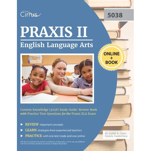 Praxis II English Language Arts Content Knowledge (5038) Study Guide: Review Book with Practice Test Questions for the Praxis ELA Exam - Paperback