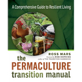 The Permaculture Transition Manual: A Comprehensive Resource for Resilient Living - Paperback