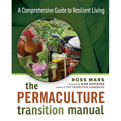 The Permaculture Transition Manual: A Comprehensive Resource for Resilient Living - Paperback