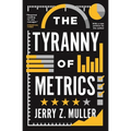 The Tyranny of Metrics - Paperback
