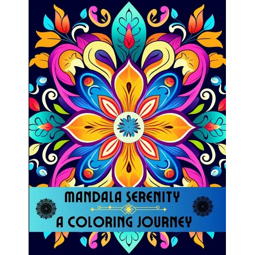 Mandala Serenity: A Coloring Journey - Paperback