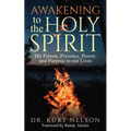 Awakening to the Holy Spirit: His Person, Presence, Power, and Purpose in Our Lives - Paperback
