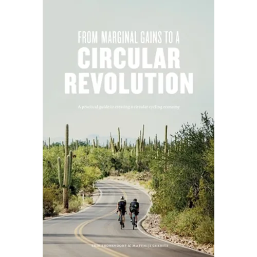 From Marginal Gains to a Circular Revolution: A practical guide to creating a circular cycling economy - Paperback
