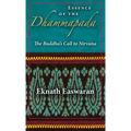Essence of the Dhammapada: The Buddha's Call to Nirvana - Paperback