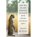Are We Smart Enough to Know How Smart Animals Are? - Hardcover