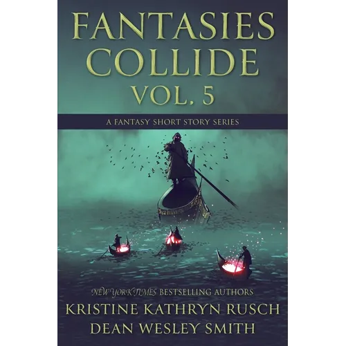 Fantasies Collide, Vol. 5: A Fantasy Short Story Series - Paperback