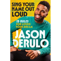 Sing Your Name Out Loud: 15 Rules for Living Your Dream - Hardcover