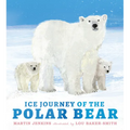 Ice Journey of the Polar Bear - Hardcover