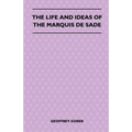 The Life and Ideas of the Marquis de Sade - Paperback