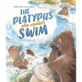 The Platypus Who Couldn't Swim - Hardcover