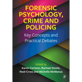 Forensic Psychology, Crime and Policing: Key Concepts and Practical Debates - Paperback