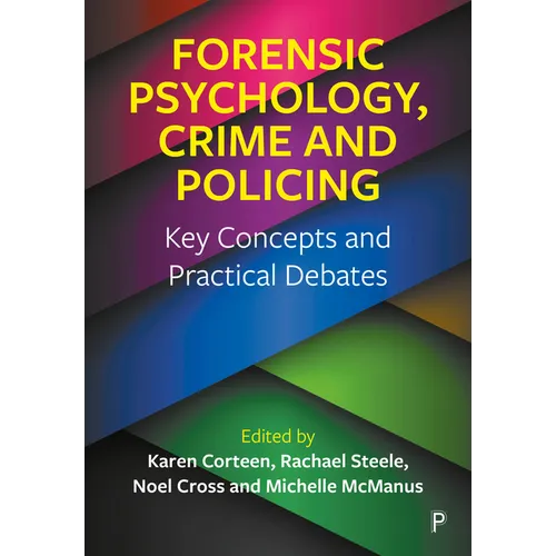 Forensic Psychology, Crime and Policing: Key Concepts and Practical Debates - Paperback