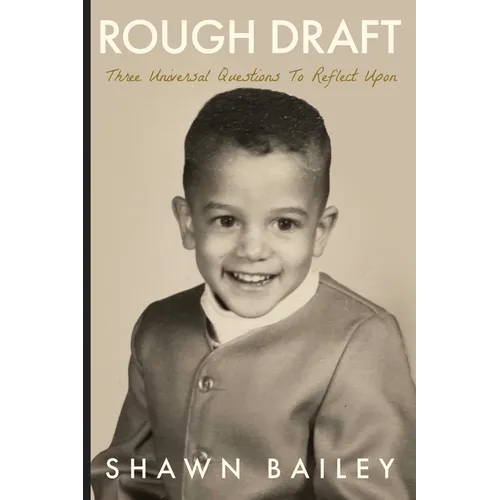 Rough Draft: Three Universal Questions to Reflect Upon - Paperback