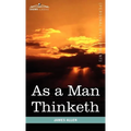 As a Man Thinketh - Hardcover