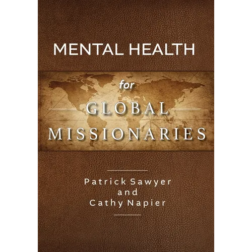 Mental Health for Global Missionaries - Paperback