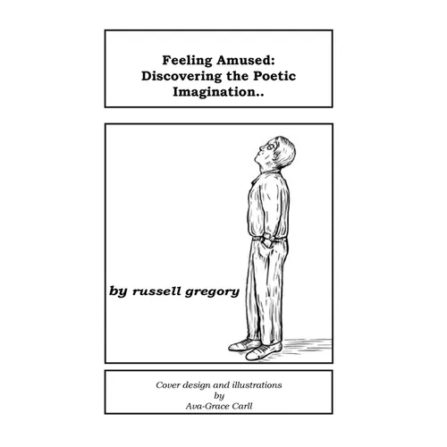 Feeling Amused: Discovering the Poetic Imagination - Paperback